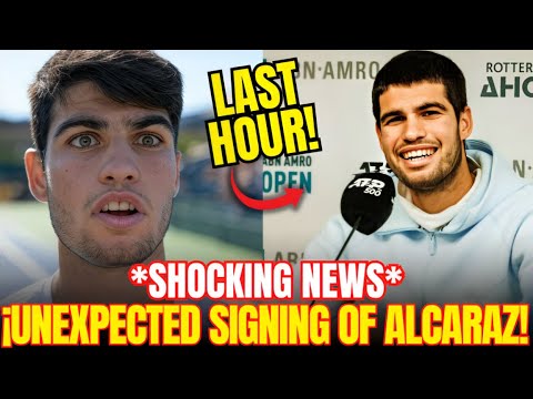 UNEXPECTED SIGNING of ALCARAZ that CHANGES EVERYTHING in ROTTERDAM!